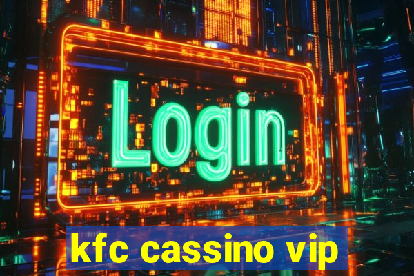 kfc cassino vip